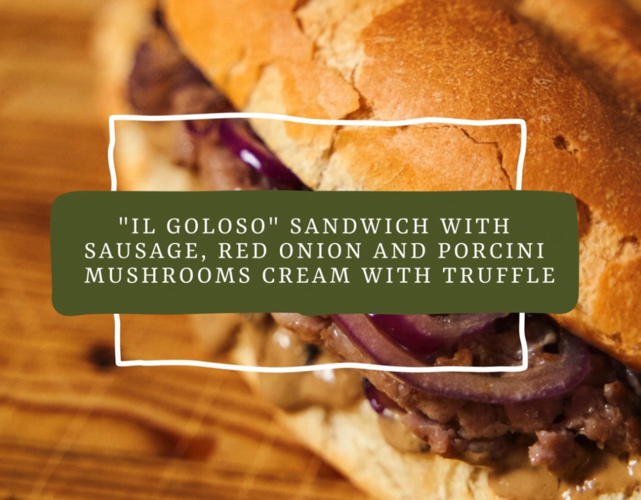 goloso sandwich with porcini mushrooms cream with truffle