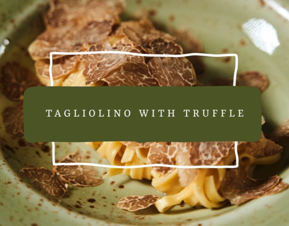 tagliolini with truffle